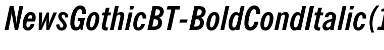 NewsGothicBT-BoldCondItalic(1)