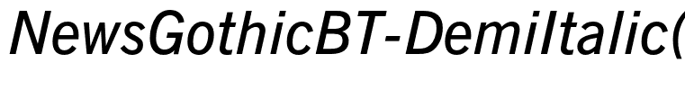 NewsGothicBT-DemiItalic(1)