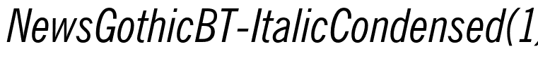 NewsGothicBT-ItalicCondensed(1)