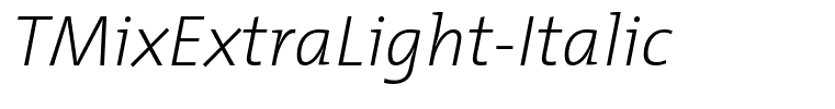 TMixExtraLight-Italic