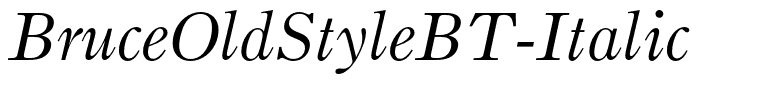 BruceOldStyleBT-Italic