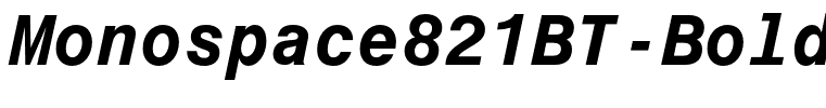 Monospace821BT-BoldItalic