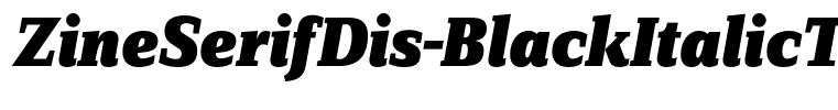 ZineSerifDis-BlackItalicTf