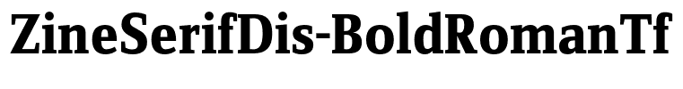 ZineSerifDis-BoldRomanTf