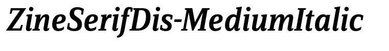 ZineSerifDis-MediumItalic