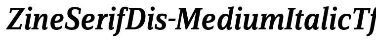 ZineSerifDis-MediumItalicTf