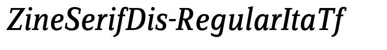 ZineSerifDis-RegularItaTf
