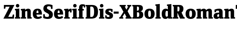 ZineSerifDis-XBoldRomanTf