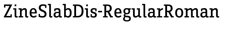 ZineSlabDis-RegularRoman