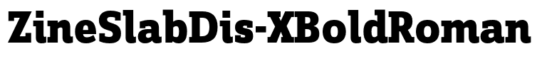 ZineSlabDis-XBoldRoman