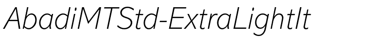 AbadiMTStd-ExtraLightIt