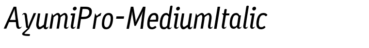 AyumiPro-MediumItalic