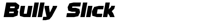 Bully-Slick