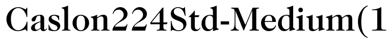 Caslon224Std-Medium(1)