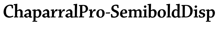 ChaparralPro-SemiboldDisp