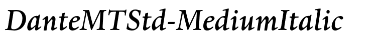 DanteMTStd-MediumItalic