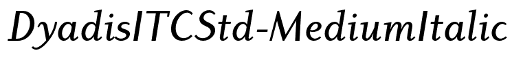 DyadisITCStd-MediumItalic
