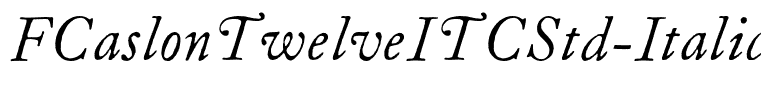 FCaslonTwelveITCStd-Italic