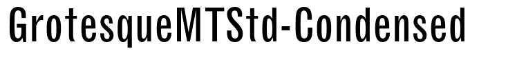 GrotesqueMTStd-Condensed