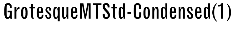 GrotesqueMTStd-Condensed(1)