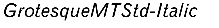 GrotesqueMTStd-Italic