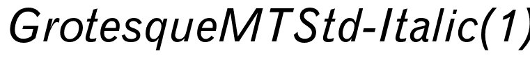 GrotesqueMTStd-Italic(1)