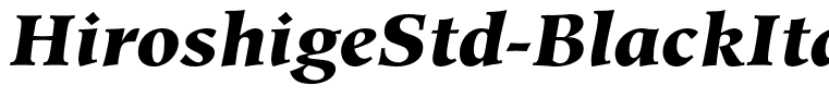 HiroshigeStd-BlackItalic(1)