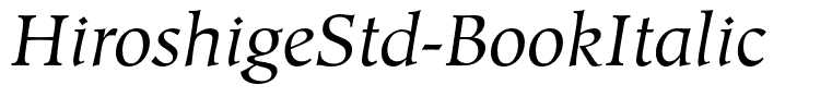 HiroshigeStd-BookItalic