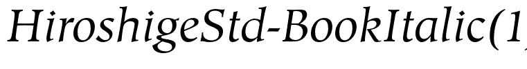 HiroshigeStd-BookItalic(1)