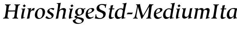 HiroshigeStd-MediumItalic(1)