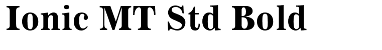 Ionic MT Std Bold