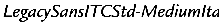 LegacySansITCStd-MediumItalic