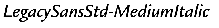 LegacySansStd-MediumItalic