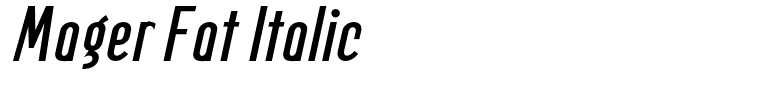 Mager Fat Italic