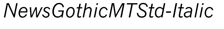 NewsGothicMTStd-Italic