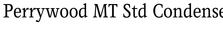 Perrywood MT Std Condensed