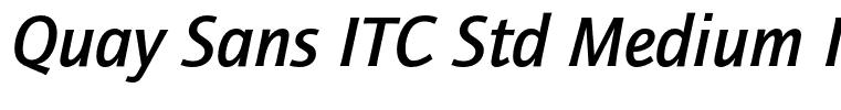 Quay Sans ITC Std Medium It