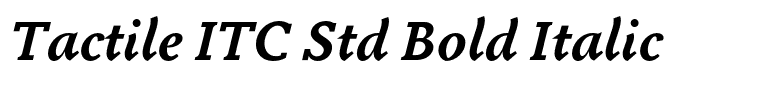 Tactile ITC Std Bold Italic