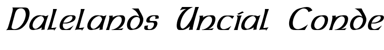 Dalelands Uncial Condensed Italic