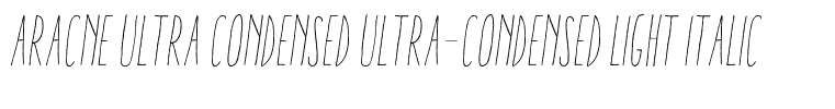 Aracne Ultra Condensed Ultra-condensed Light Italic