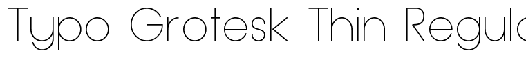 Typo Grotesk Thin Regular