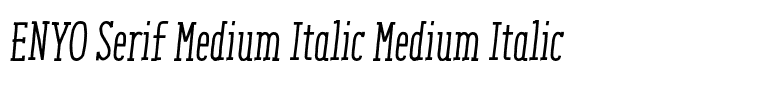ENYO Serif Medium Italic Medium Italic