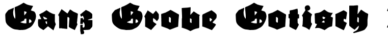 Ganz Grobe Gotisch Regular