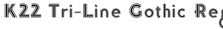 K22 Tri-Line Gothic Regular