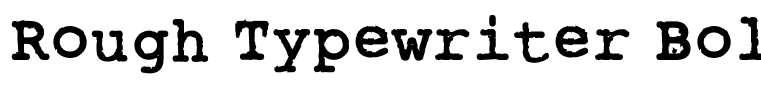 Rough Typewriter Bold