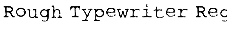 Rough Typewriter Regular