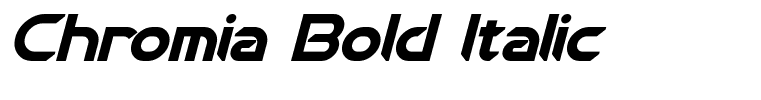 Chromia Bold Italic