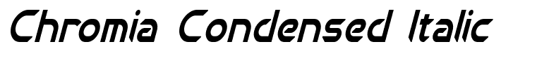 Chromia Condensed Italic