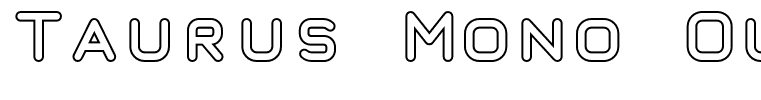 Taurus Mono Outline Bold