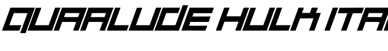 Quaalude hulk Italic